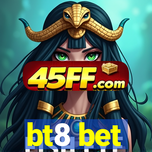 bt8 bet